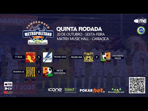 5ª RODADA CAMPEONATO METROPOLITANDO REVENDA VPN 2023 - DIA 02