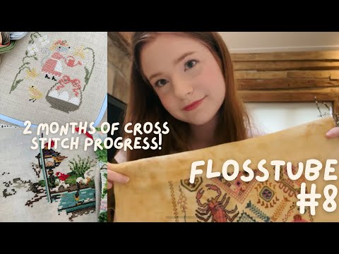 Flosstube #8: 2 Months of Cross Stitch Progress!