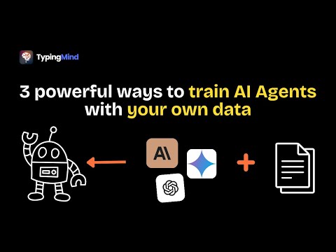 3 powerful ways to train AI Agents with your own data