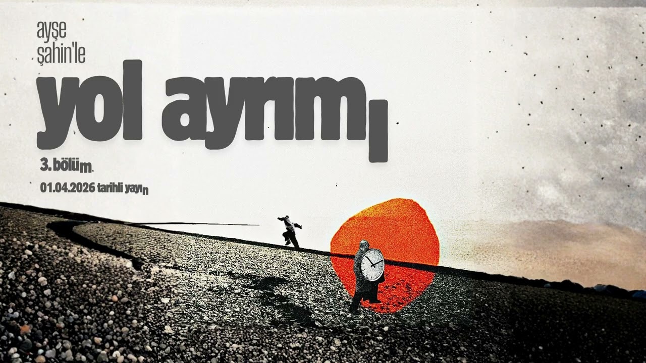 yol ayrımı - 3. bölüm