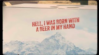 Morgan Wallen - Born With A Beer In My Hand (Lyric Video)