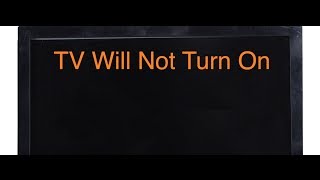 TV Will Not Turn On - Troubleshooting Help for Finding Problems for Your TV Repair
