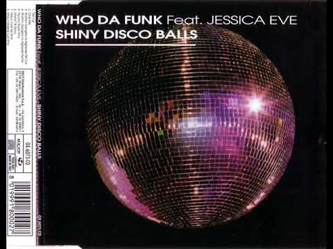 WHO DA FUNK feat. JESSICA EVE - Shiny disco balls (club mix)