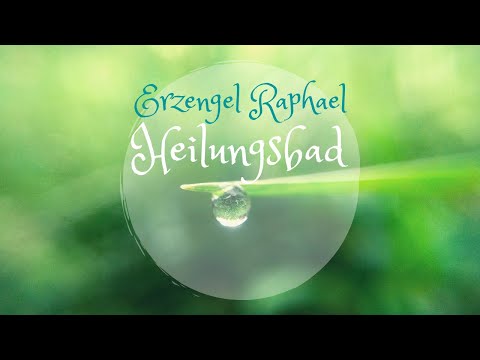 Channeling Erzengel Raphael 💗 Heilungsbad 🌟