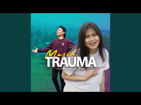 Masih Trauma (feat. Anggia Barell)