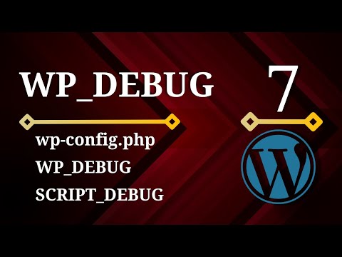 Advanced WordPress #07 - Debugging in WordPress using wp-config.php