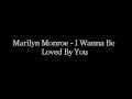 Marilyn Monroe - I Wanna Be Loved By You Lyrics
