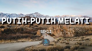Download lagu Putih-putih Melati  - ST-12  (Lirik) mp3