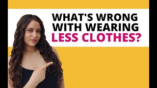 Whats wrong with wearing less clothes?  #PointTohH
