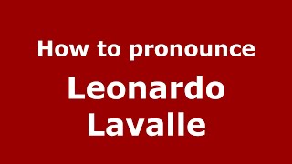 How to pronounce Leonardo Lavalle