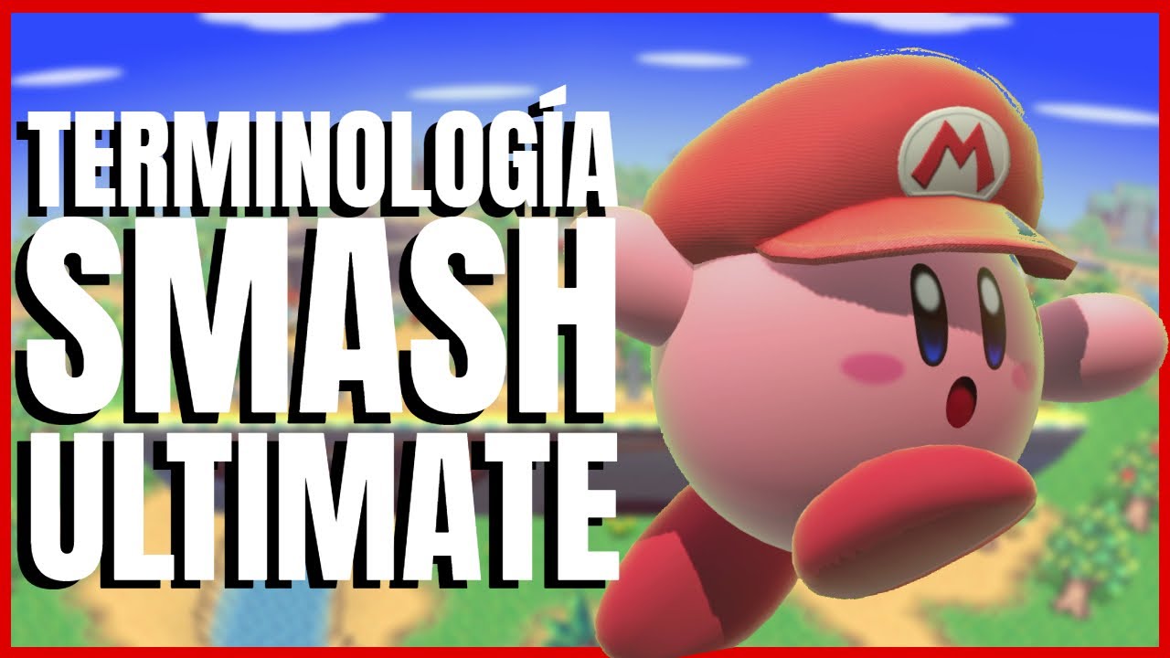 TERMINOLOGÍA SMASH ULTIMATE - Términos Básicos