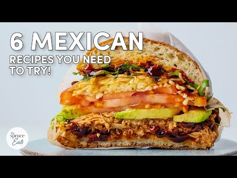 6 Delicious Mexican Recipes You Need To Try! | The Spruce Eats #CookWithUs