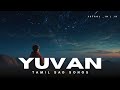 Yuvan Tamil Sad Songs Tamil Sad Songs Yuvan Songs U1 Drugs