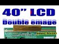 40" LCD TV double image problem solved ( without cutting ) !