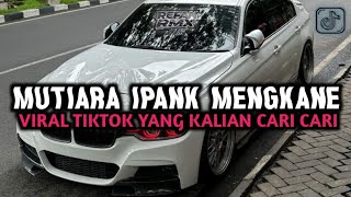 Download lagu DJ MUTIARA IPANK MENGKANE VIRAL TIKTOK YANG KALIAN CARI CARI‼️ mp3 Download lagu DJ MUTIARA IPANK MENGKANE VIRAL TIKTOK YANG KALIAN CARI CARI‼️ mp3