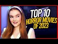 TOP 10 HORROR MOVIES OF 2023 Spookyastronauts