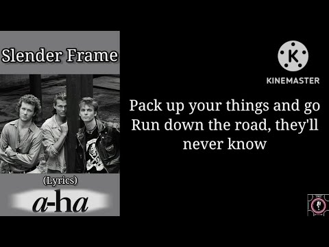 Slender Frame - A-Ha