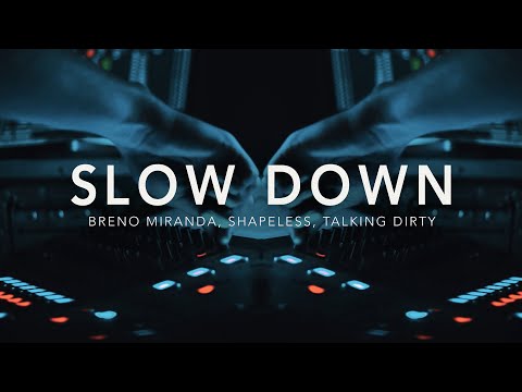 Breno Miranda, Shapeless, Talking Dirty -  Slow Down (Lyric Video)