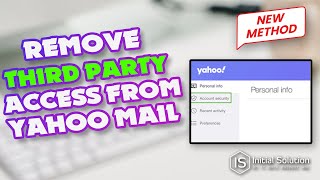 How to remove third party access from yahoo mail 2024 | Initial Solution