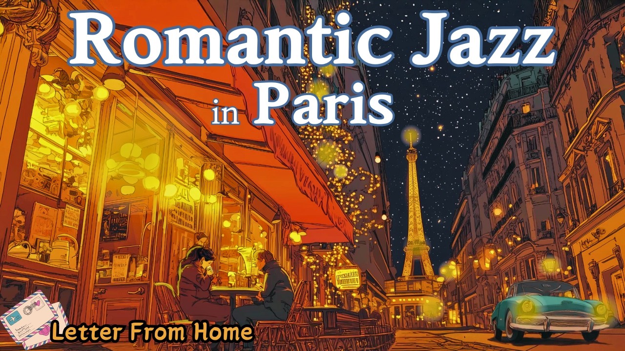 Paris Jazz : Smooth Night Music at Eiffel Tower Cafe. Romantic Exquisite Chanson. Relaxing Good Mood