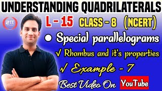 Special Parallelograms : Rhombus - Understanding Quadrilaterals | Eaxmple 7 - Ch:3 - Class 8 Maths