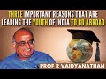 Prof RV Reveals Three Important Reasons That Are Leading The Youth Of India To Go Abroad