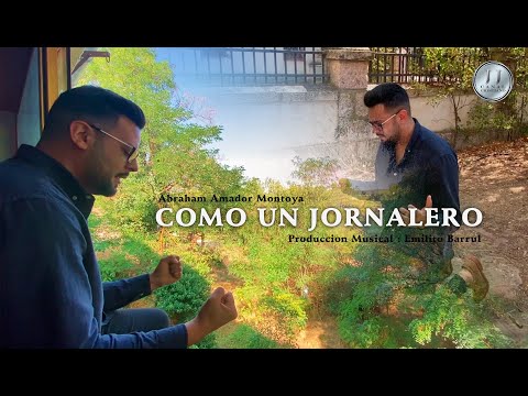 Como un Jornalero Abraham Amador Montoya