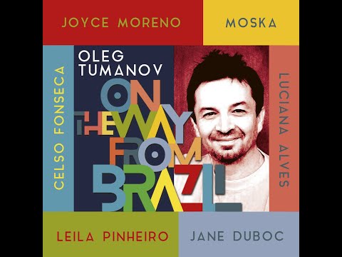Viagem do Brasil (On the Way from Brazil) feat Leila Pinheiro