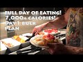 Bulk diet plan day 1 - Eating over 7,000 calories full day of eating in London