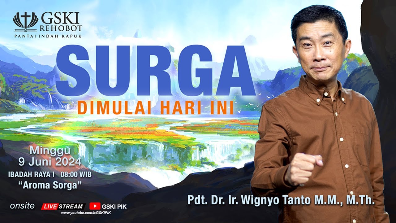 Sesi 1 – Surga Dimulai Hari Ini: Aroma Sorga – Pdt. Dr. Ir. Wignyo Tanto, M.M., M.Th. (090624)