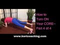 How to Turn ON Your CORE— Part 4 of 4