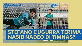 Stefano Cugurra Terima Nadeo Argawinata Duduk di Bangku Cadangan saat Timnas Indonesia Vs Burundi?