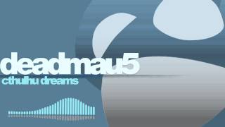 deadmau5 - Cthulhu Dreams