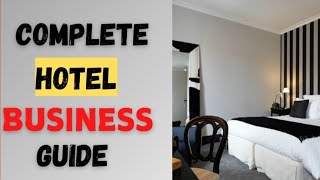 How to Start a Profitable HOTEL or GUEST HOUSE Business with Little or No Capita