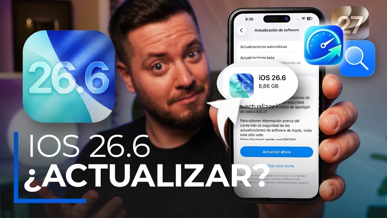 iOS 26.6 YA DISPONIBLE: Apple prepara el salto a iOS 27, ¿qué cambia de verdad?