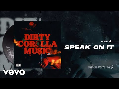 Denimwoods - Speak On it (Official Audio)