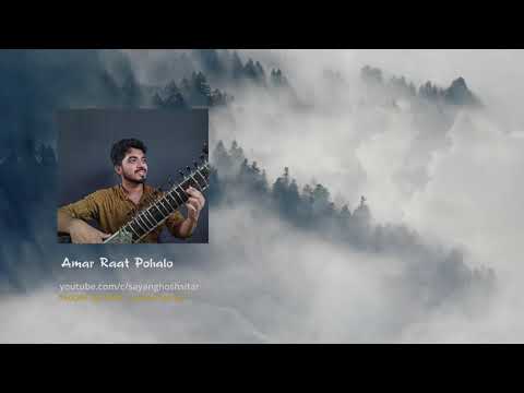 Amar Raat Pohalo | Sitar Unplugged | Tagore on Sitar | Sayan Ghosh