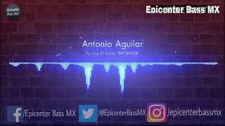Antonio Aguilar - Yo Soy El Triste &quot;EPICENTER&quot;