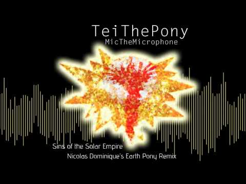 TeiThePony - Sins of the Solar Empire (Nicolas Dominique's Earth Pony Remix)