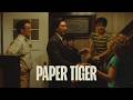 Paper Tiger - Official Teaser