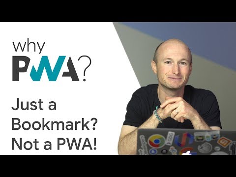 Why Build Progressive Web Apps: If It’s Just a Bookmark, It’s Not a PWA!