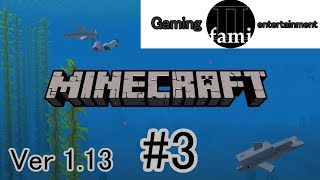 マイクラ１.13　＃３【Ⅱ　FAMI】