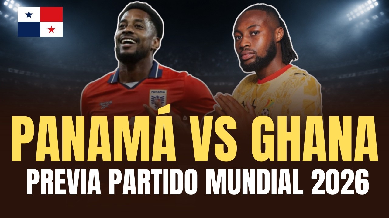 Previa Panamá vs Ghana: posibles alineaciones, Mundial 2026