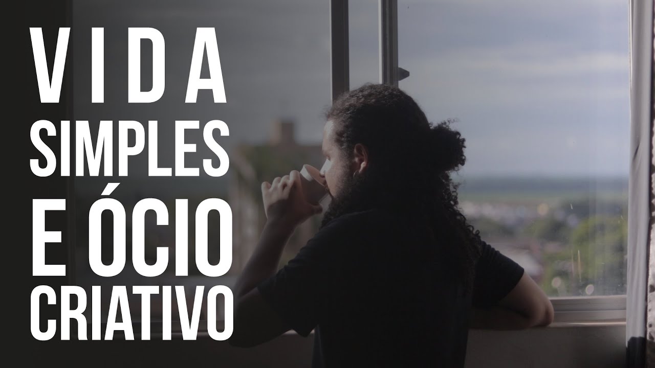 Vida Simples e Ócio Criativo