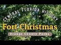 CENTRAL FLORIDA HISTORY Fort Christmas Park