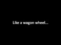Timeflies - Wagon Wheel Lyrics 