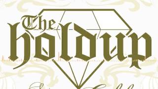 The Holdup - Smell These Roses