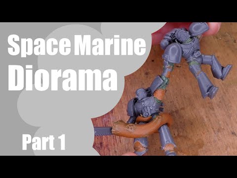 Making My First Diorama Part 1 (Space Marine Conversion)