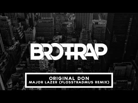 Major Lazer - Original Don (Flosstradamus Remix)