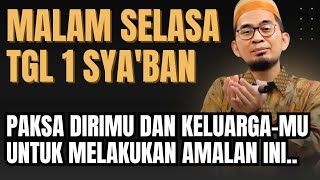 Download lagu Malam Selasa 1 Sya'ban Paksa dirimu untuk Melakukan Amalan ini | Ust Adi Hidayat  mp3